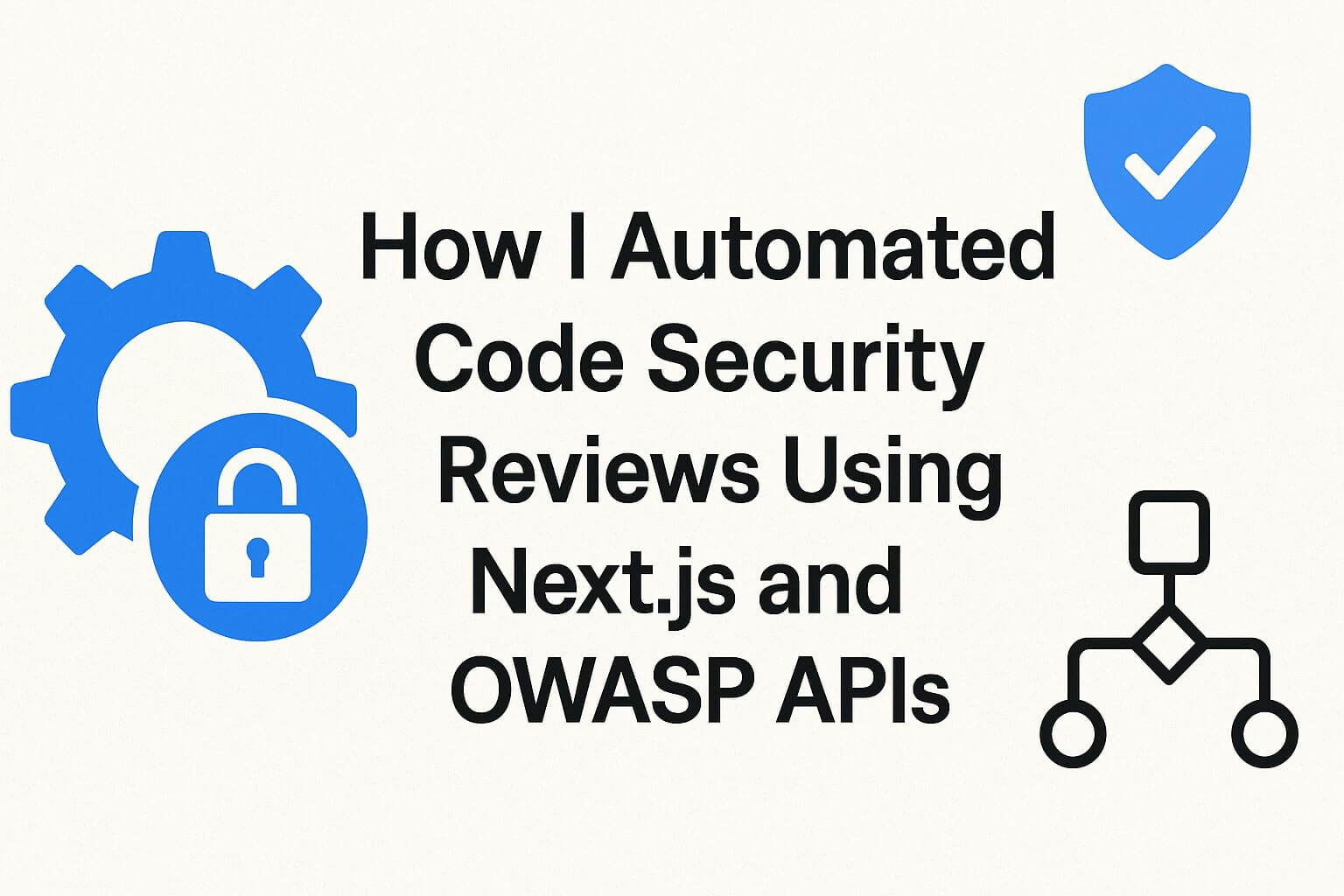 How I Automated Code Security Reviews